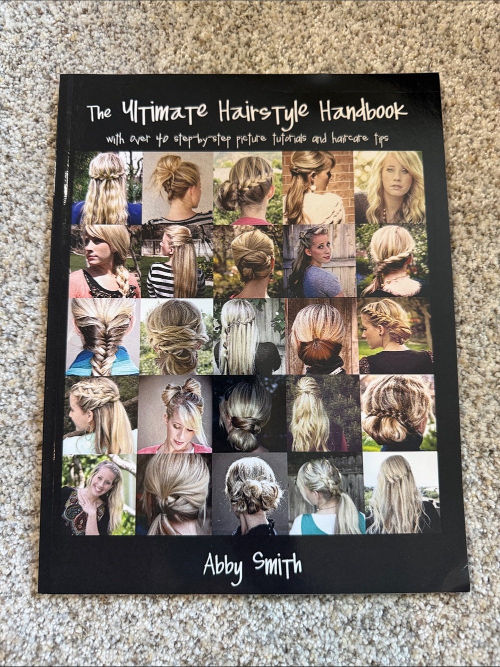 Ultimate Hairstyle Handbook Abby Smith Hair Tutorial Book